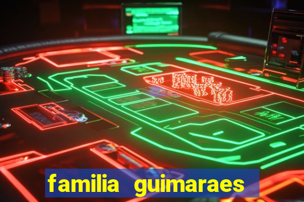 familia guimaraes na bahia